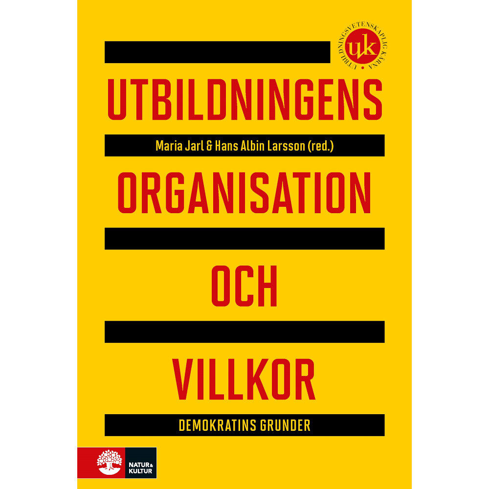 Maria Jarl Utbildningens organisation och villkor : demokratins grunder (inbunden)