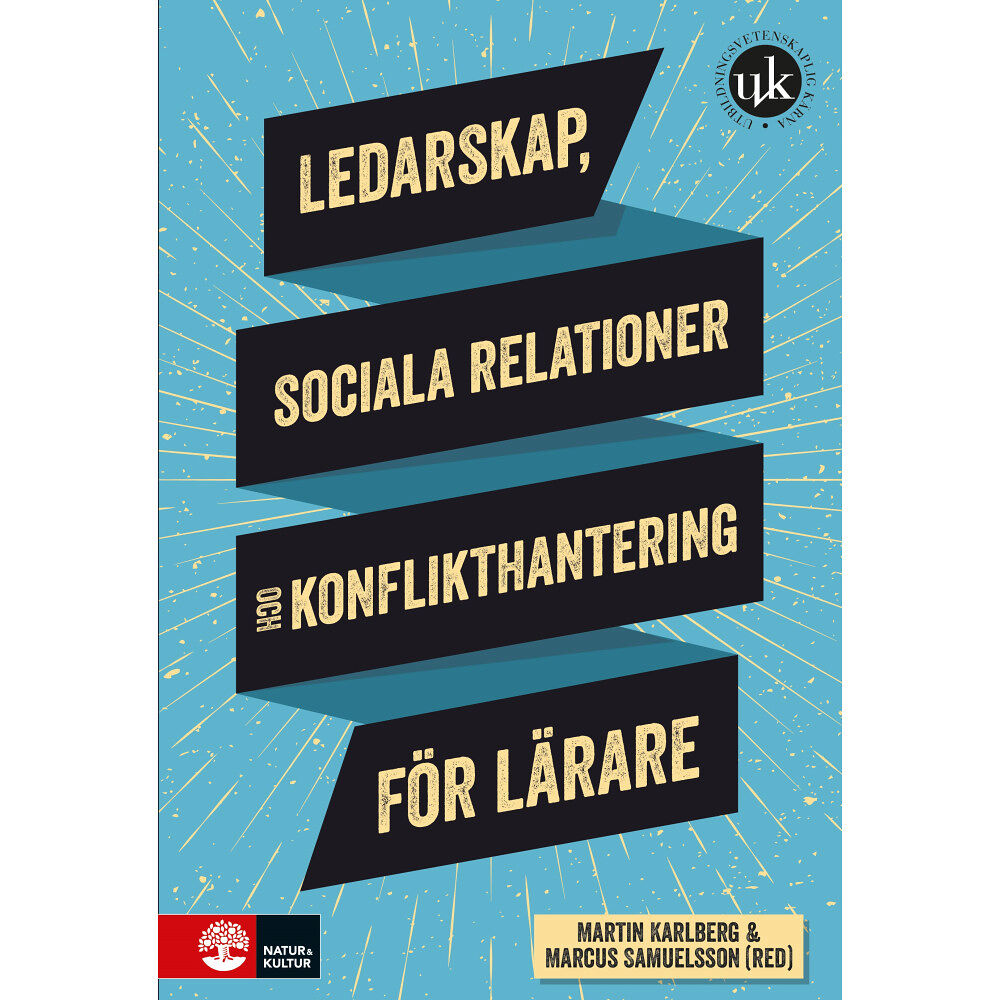 Natur & Kultur Läromedel Ledarskap, sociala relationer och konflikthantering för lärare (inbunden)