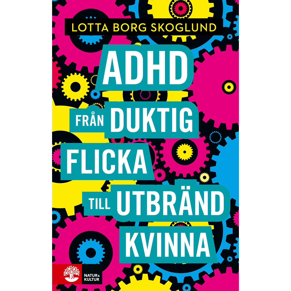 Lotta Borg Skoglund Adhd : från duktig flicka till utbränd kvinna (bok, flexband)