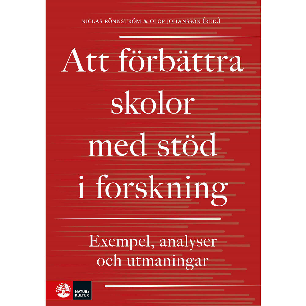 Niclas Rönnström Att förbättra skolor med stöd i forskning : exempel, analyser och utmaningar (inbunden)