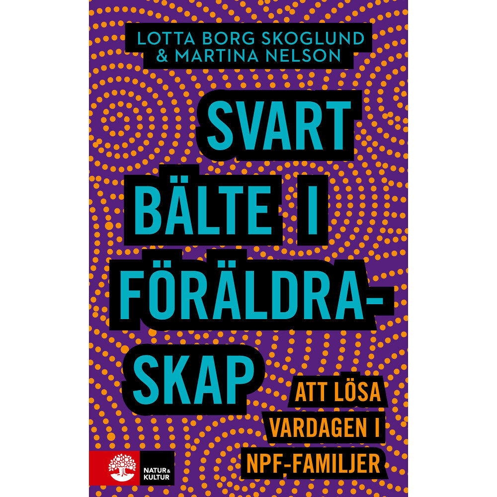 Lotta Borg Skoglund Svart bälte i föräldraskap : att lösa vardagen i npf-familjer (bok, danskt band)