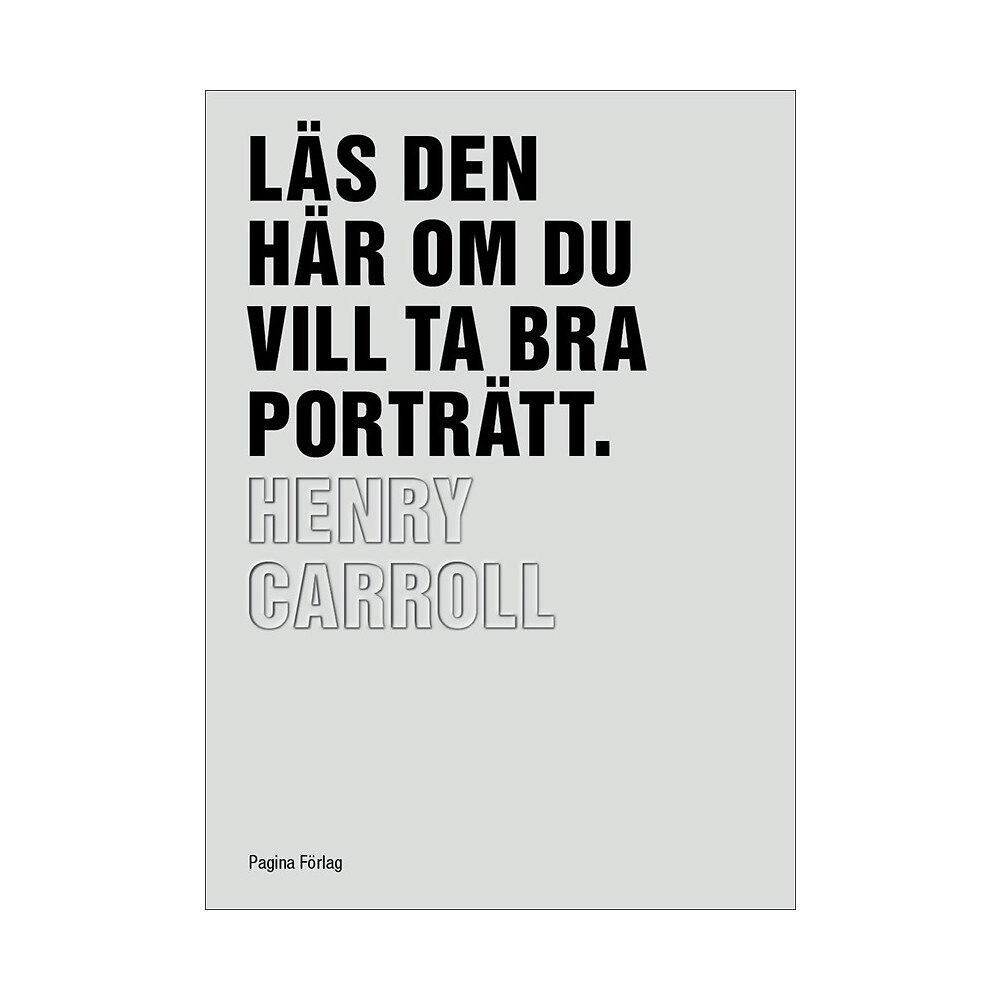 Henry Carroll Läs den här om du vill ta bra porträtt (häftad)