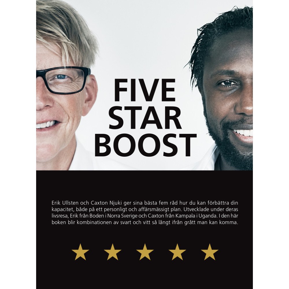 Erik Ullsten Five Star Boost : hur du skaffar ett femstjärnigt liv genom att öka din personliga och affärsmässiga kapacitet (häftad)