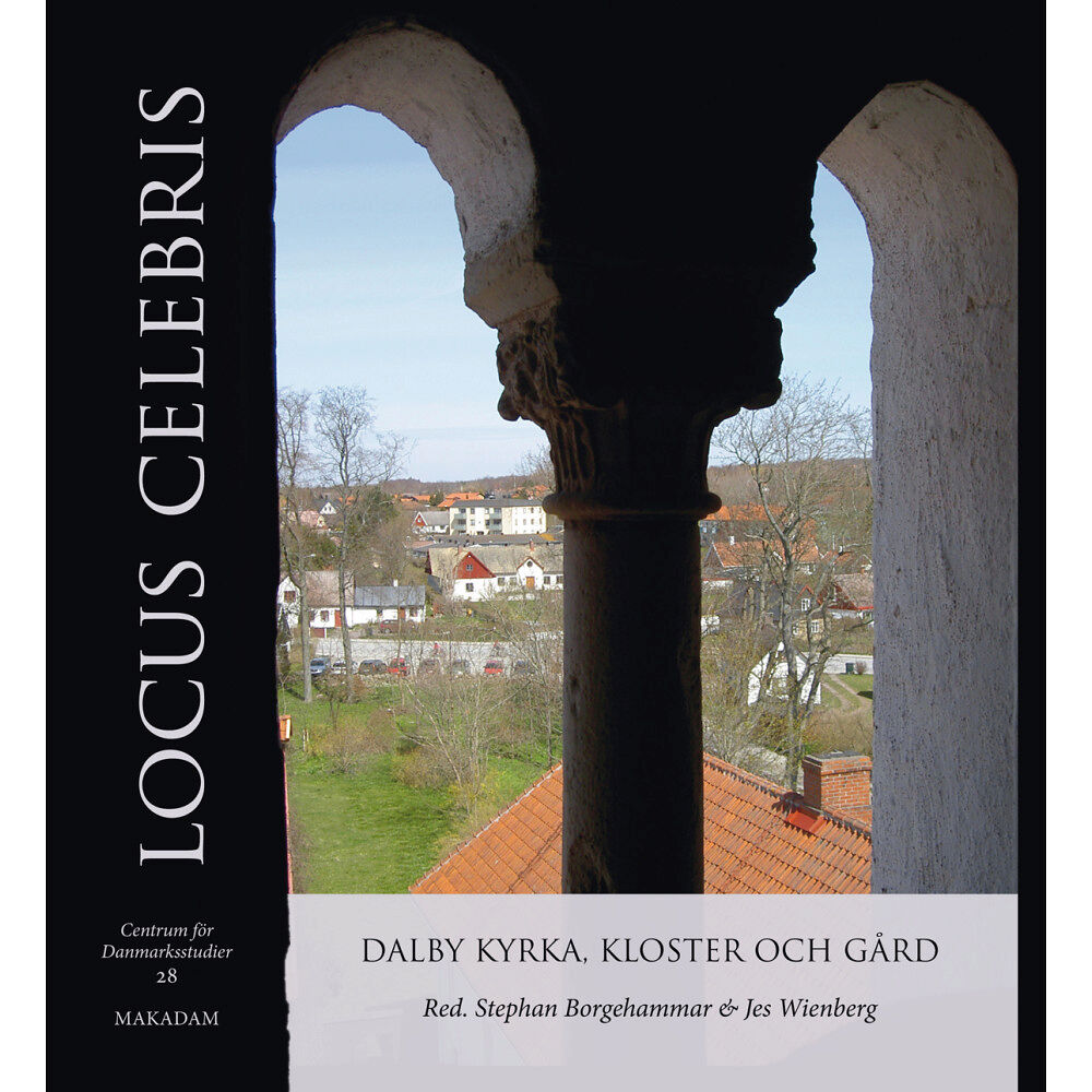 Stephan Borgehammar Locus Celebris : Dalby kyrka, kloster och gård (inbunden)