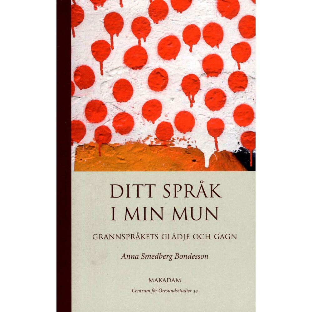 Anna Smedberg Bondesson Ditt språk i min mun : grannspråkets glädje och gagn (bok, danskt band)