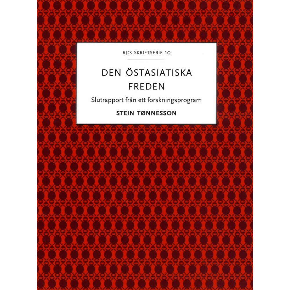 Stein Tønnesson Den östasiatiska freden : slutrapport från ett forskningsprogram (häftad)