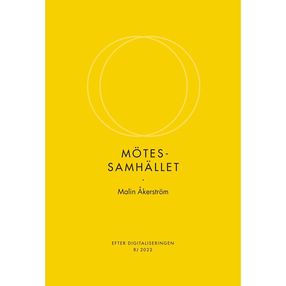 Malin Åkerström Mötessamhället (RJ 2022: Efter digitaliseringen) (bok, danskt band)