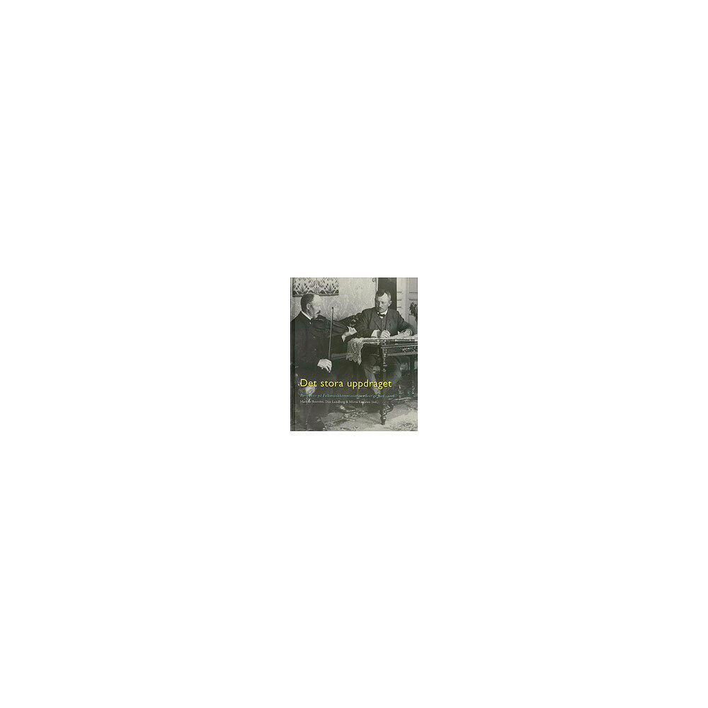 Mathias Boström Det stora uppdraget : perspektiv på folkmusikkommissionen i Sverige 1908-2008 (inbunden)