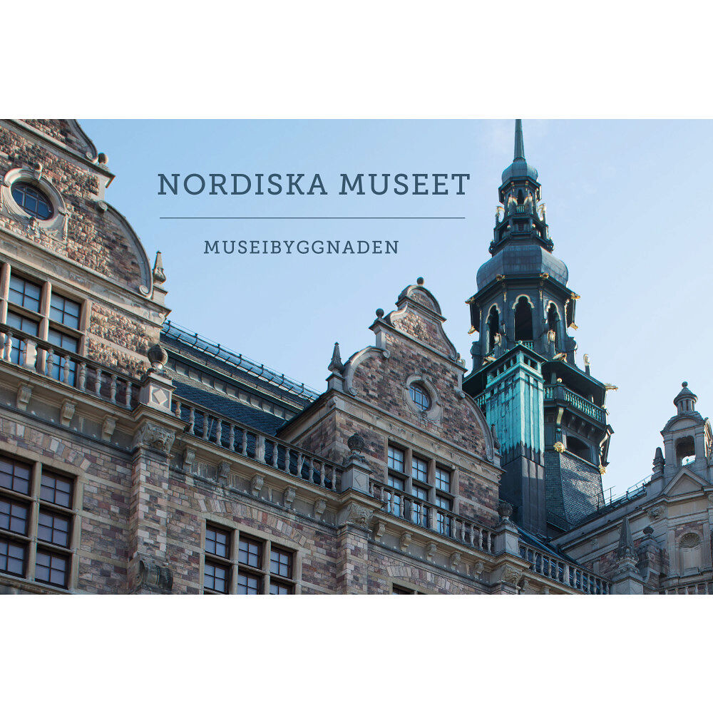 Cecilia Hammarlund-Larsson Nordiska museet : museibyggnaden (häftad)