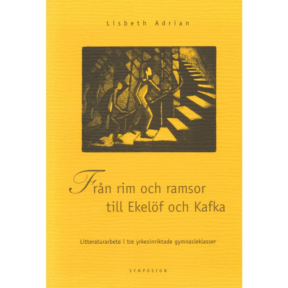 Lisbeth Adrian Från rim och ramsor till Ekelöf och Kafka : litteraturarbete i tre yrkesinr (häftad)