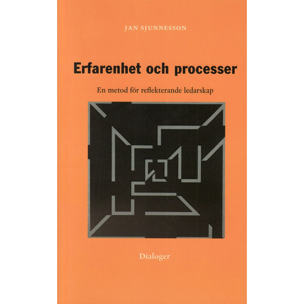 Jan Sjunnesson Erfarenhet och processer : en metod för reflekterande ledarskap (häftad)