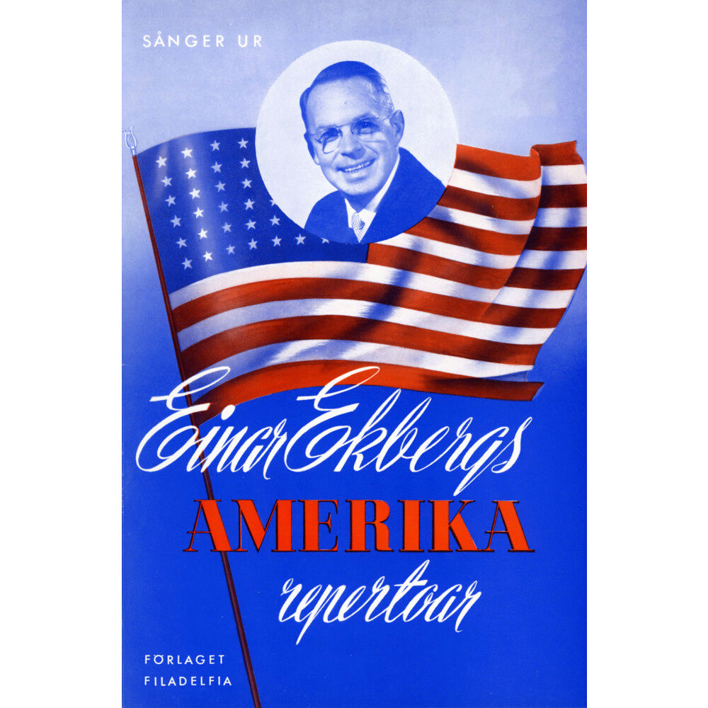 Einar Ekberg Sånger ur Einar Ekbergs Amerikarepertoar : samlade och utgivna för enskilt och offentligt gudstjänstbruk (inbunden)