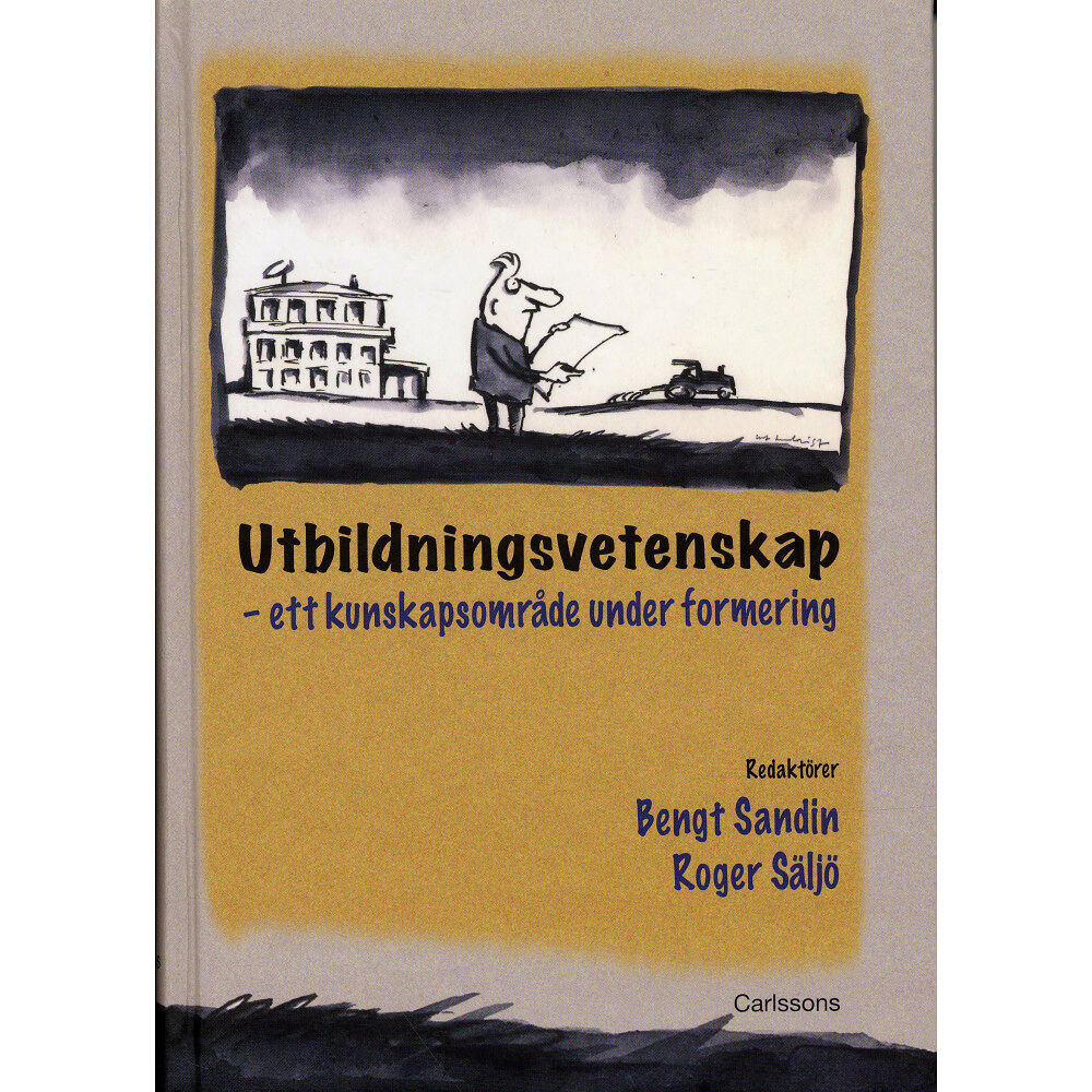 Carlsson Utbildningsvetenskap : ett kunskapsområde under formering (inbunden)