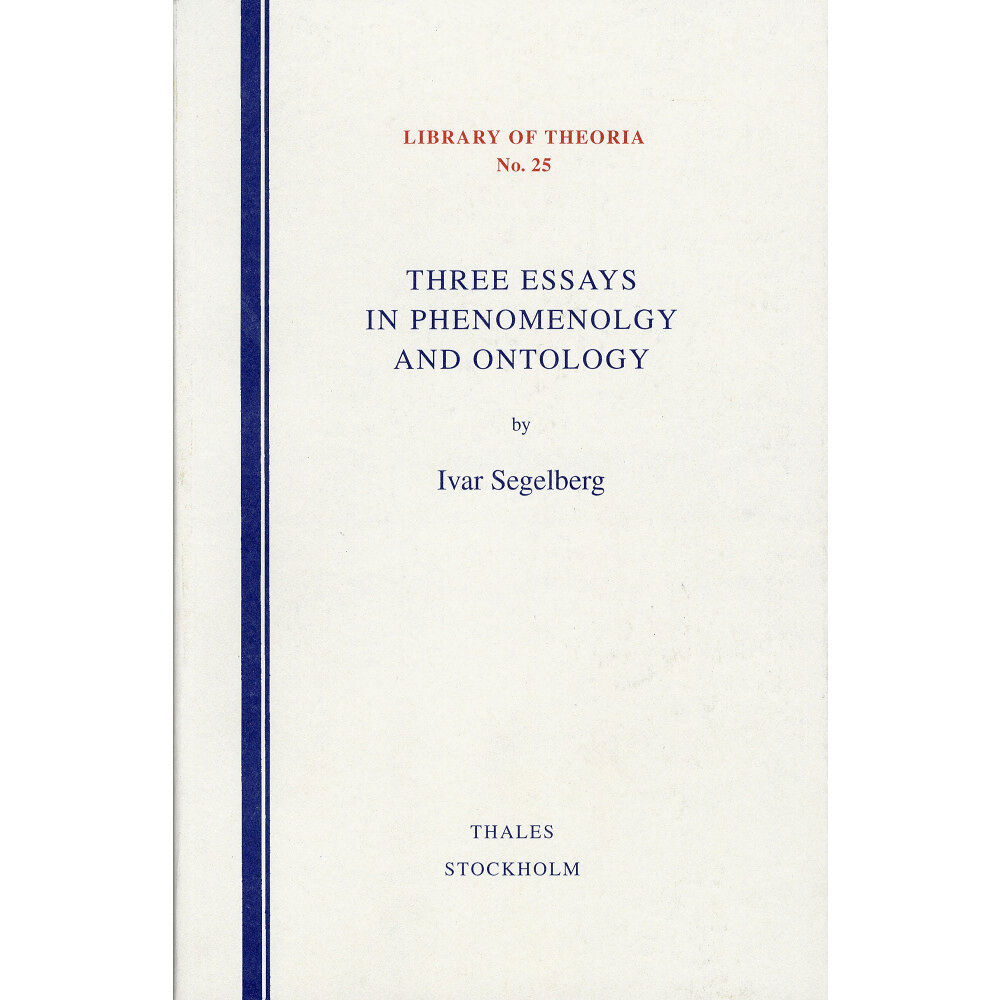 Ivar Segelberg Three Essays in Phenomenology and Ontology (häftad, eng)