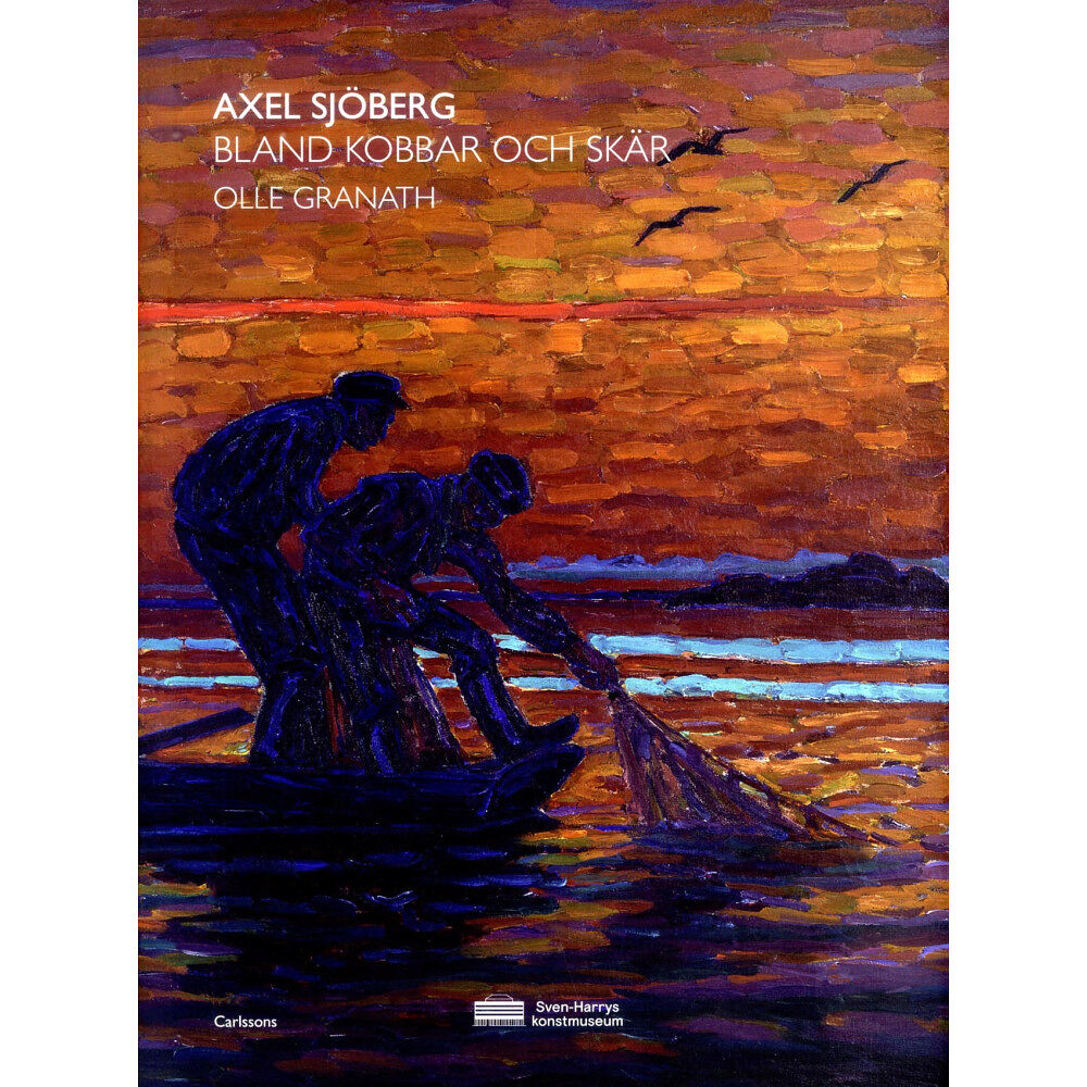 Olle Granth Axel Sjöberg : bland kobbar och skär (inbunden)