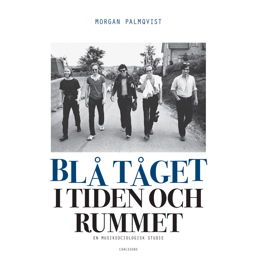 Morgan Palmqvist Blå Tåget i tiden och rummet: En musiksociologisk studie (bok, danskt band)