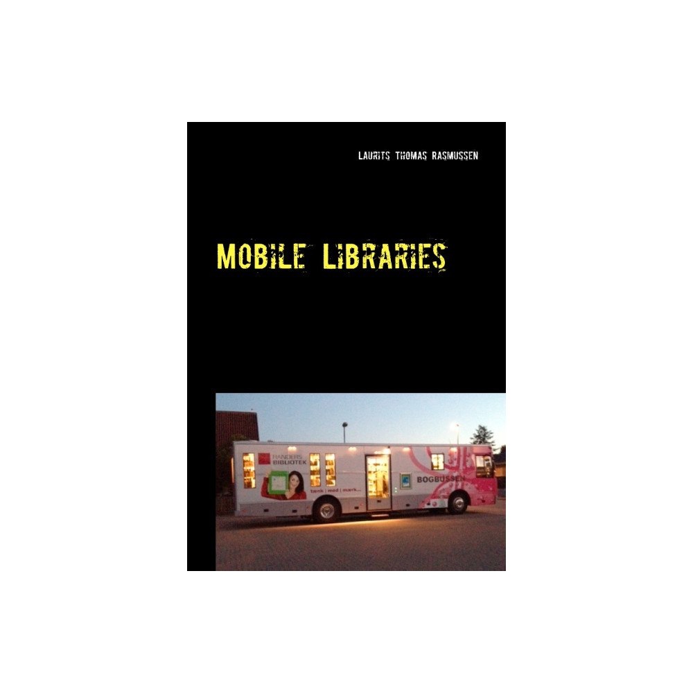 Laurits Thomas Rasmussen Mobile Libraries : Coffee Table Book (inbunden, eng)
