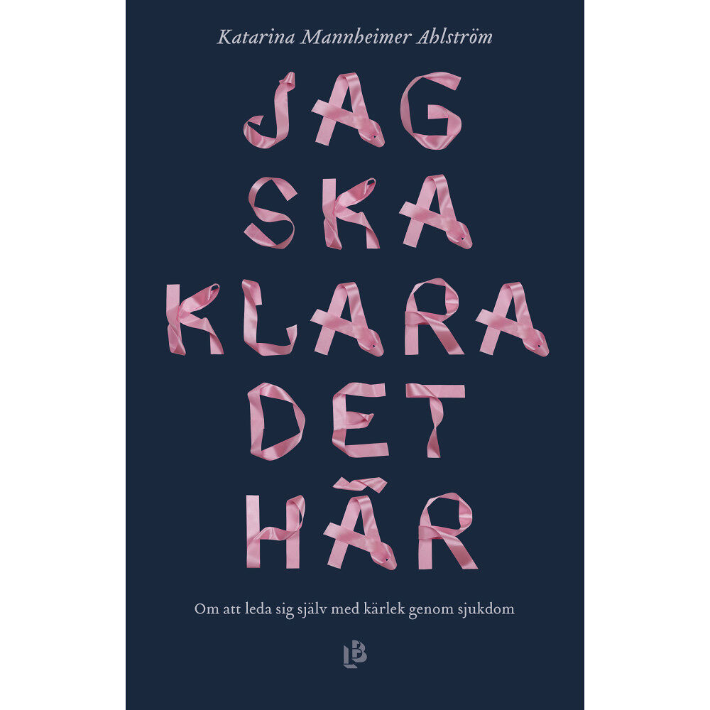 Katarina Mannheimer Ahlström Jag ska klara det här (inbunden)