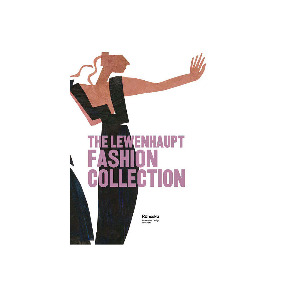 Tonie Lewenhaupt The Lewenhaupt Fashion Collection (inbunden, eng)