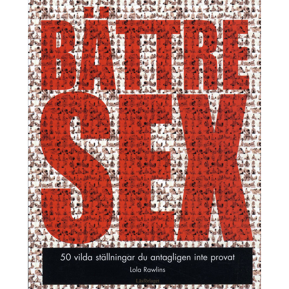 Läsförlaget Bättre Sex : 50 vilda ställningar du antagligen inte provat (bok, danskt band)