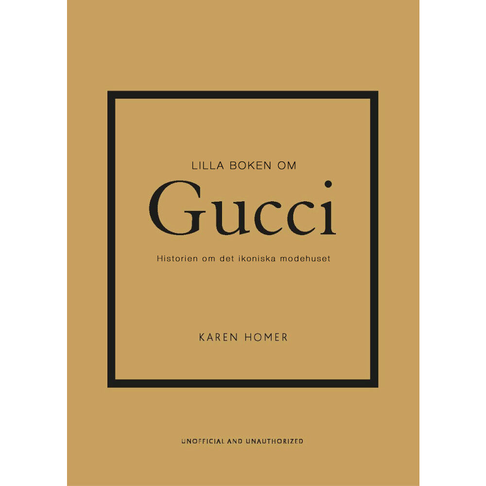 Karen Homer Lilla boken om Gucci : historien om det ikoniska modehuset (inbunden)