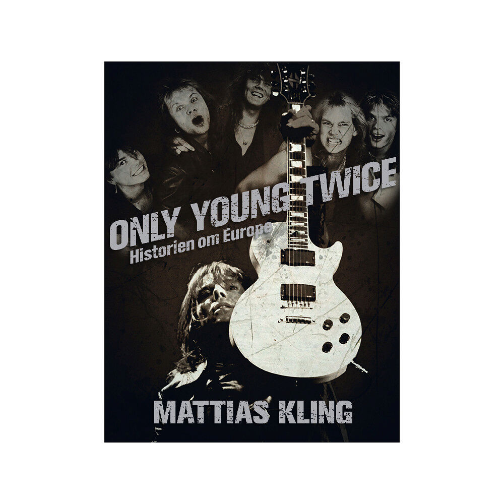 Mattias Kling Only young twice : historien om Europe (inbunden)