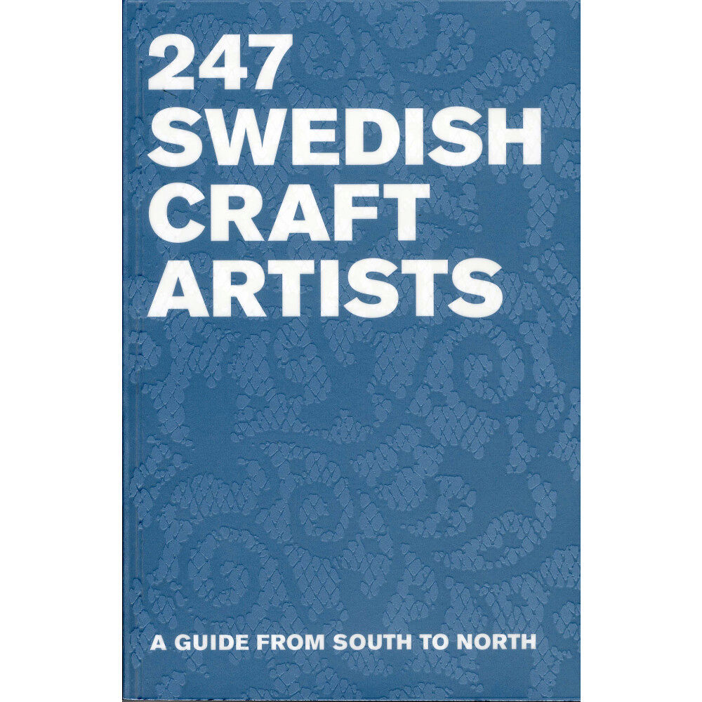 Arvinius+Orfeus Publishing 247 swedish Crafts Artists : a guide from South to North (bok, flexband, eng)