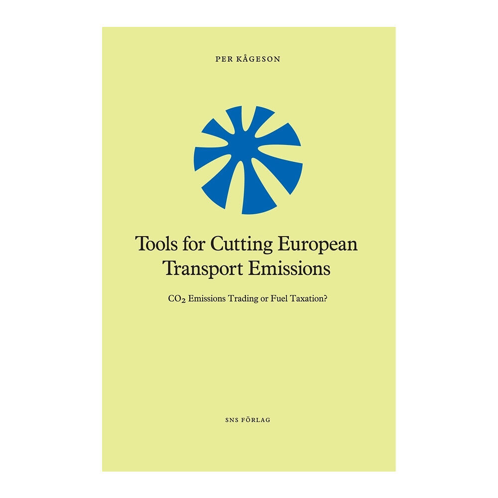 Per Kågeson Tools for Cutting European Transport Emissions : CO2 emissions trading or fuel taxation? (häftad)