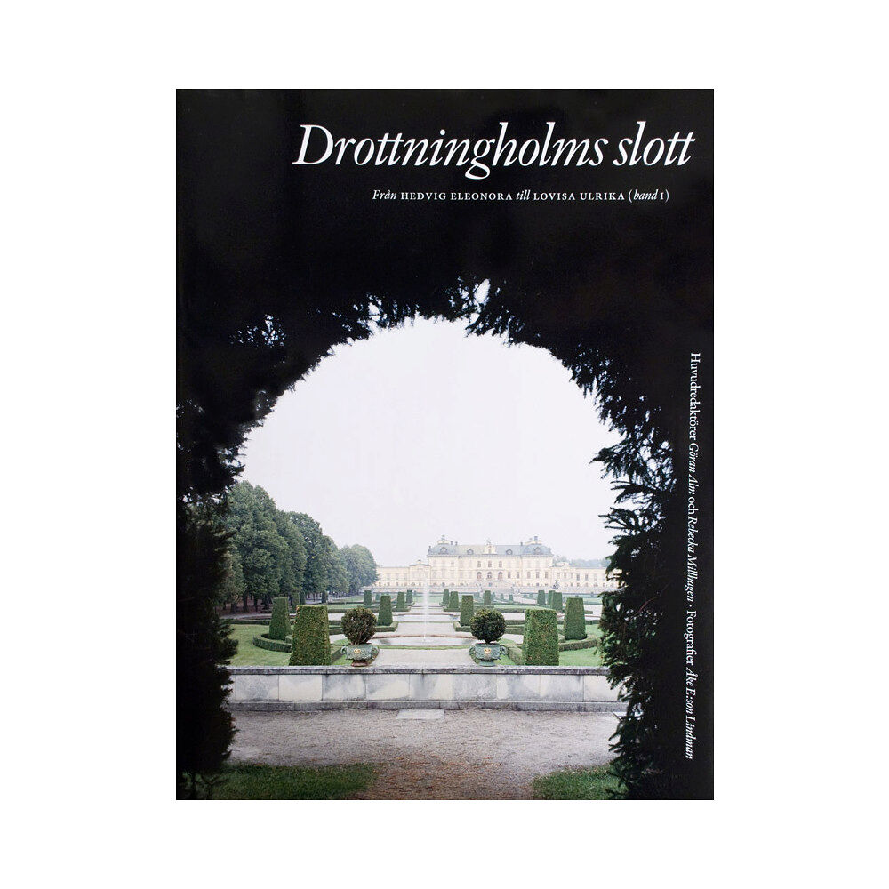 Votum & Gullers Förlag Drottningholms slott. Bd 1, Från Hedvig Eleonora till Lovisa Ulrika (inbunden)