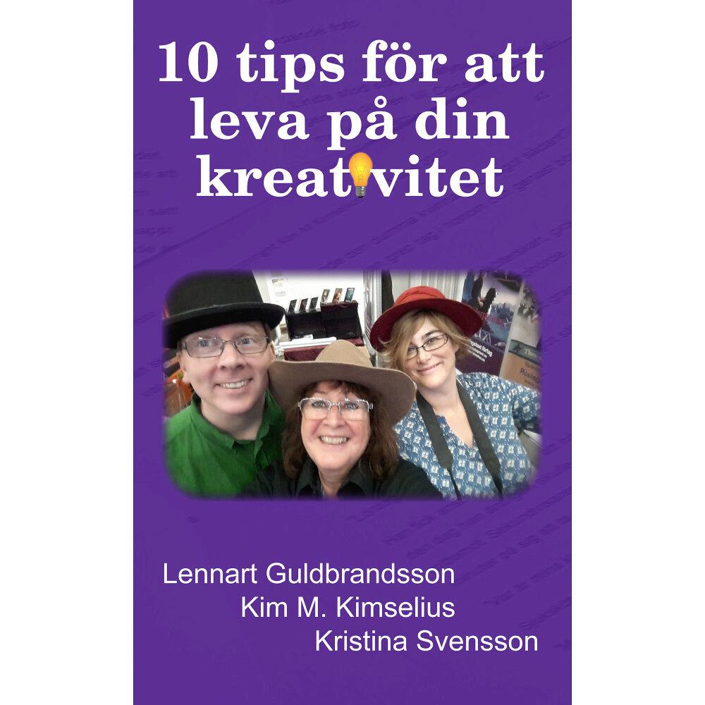 Kim M. Kimselius 10 tips för att leva på din kreativitet (bok, kartonnage)