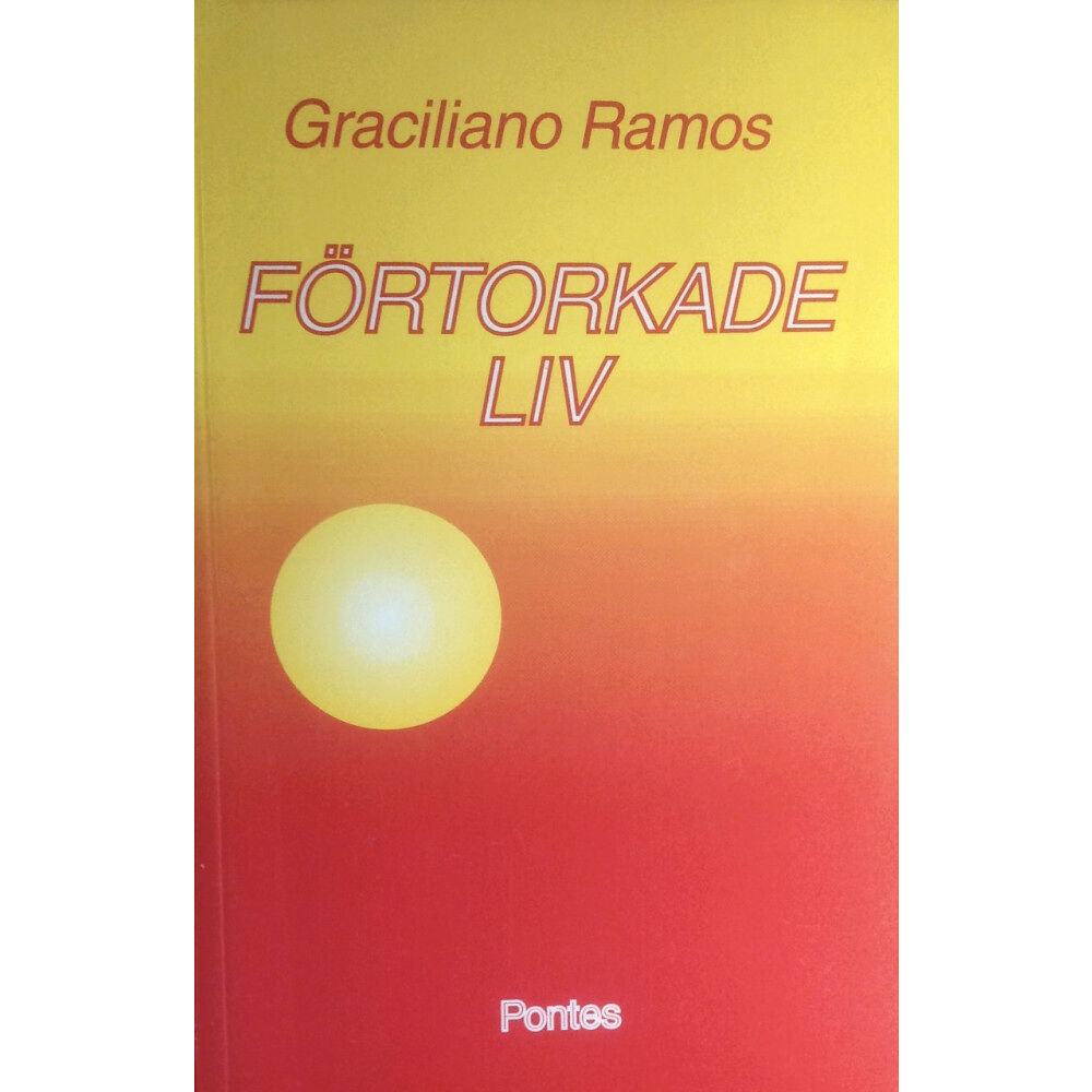 Graciliano Ramos Förtorkade liv (häftad)