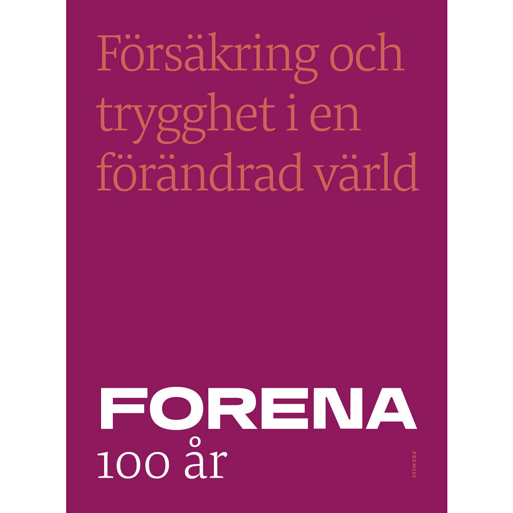 Premiss Försäkring och trygghet i en förändrad värld (häftad)