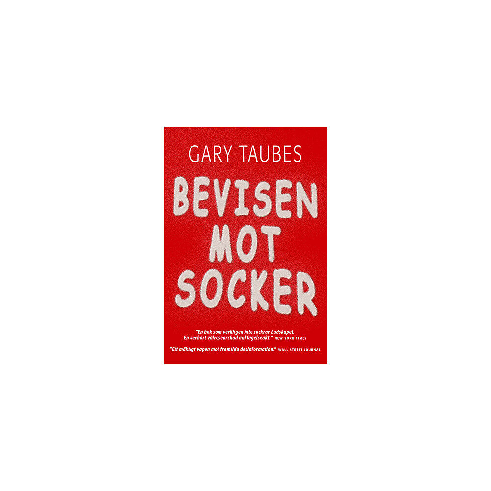 Gary Taubes Bevisen mot socker (inbunden)