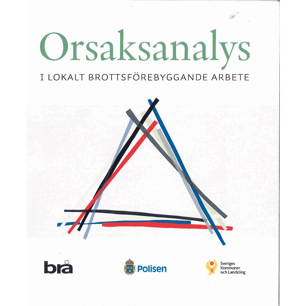 Brottsförebyggande rådet/Brå Orsaksanalys : i lokalt brottsförebyggande arbete (häftad)