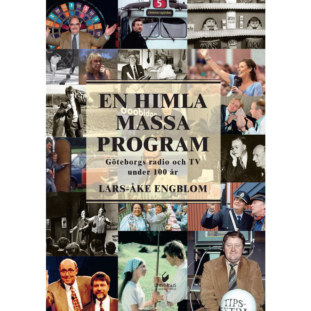 Lars-Åke Engblom En himla massa program : Göteborgs radio och tv under 100 år (inbunden)