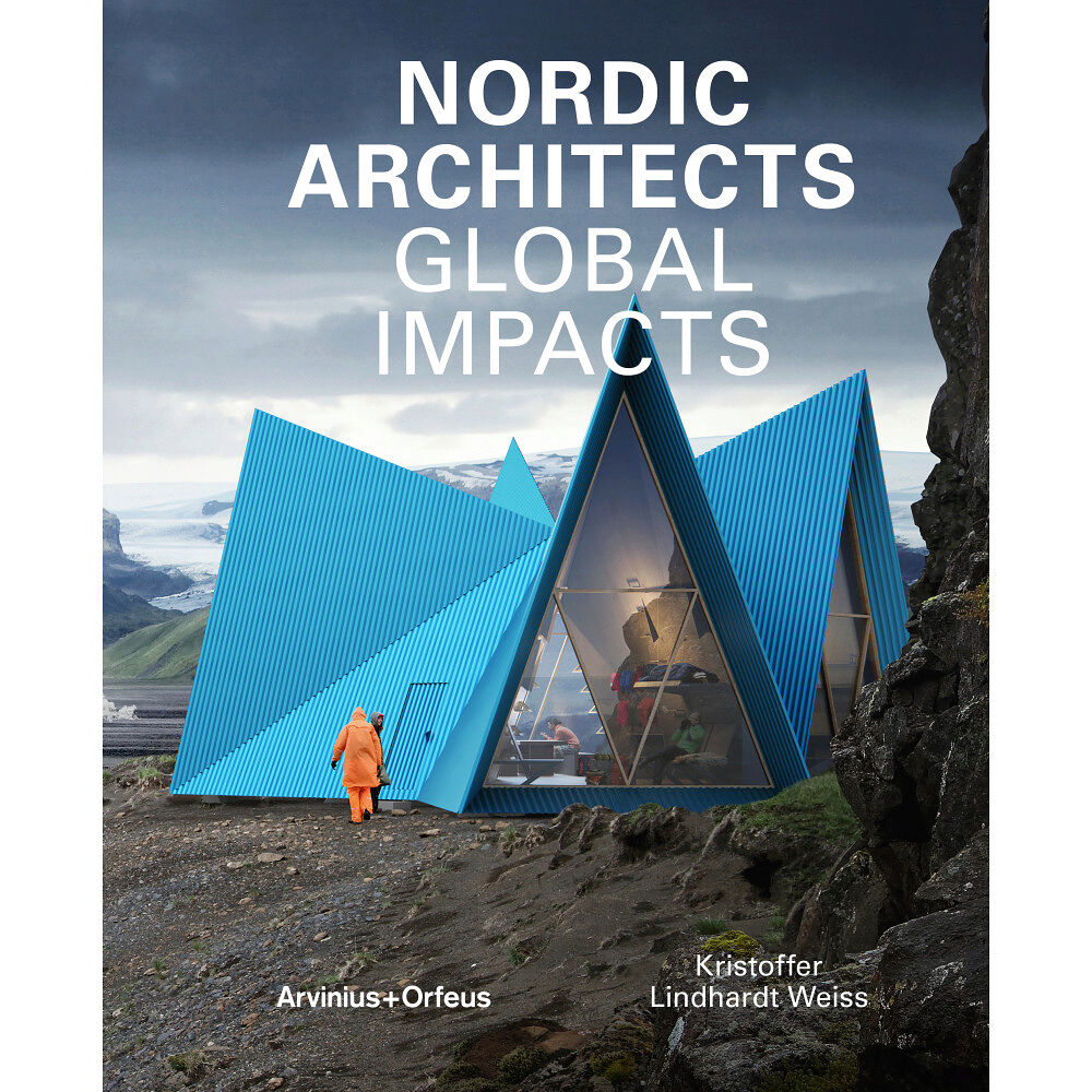 Kristoffer Lindhardt Weiss Nordic Architects : Global Impacts (inbunden, eng)
