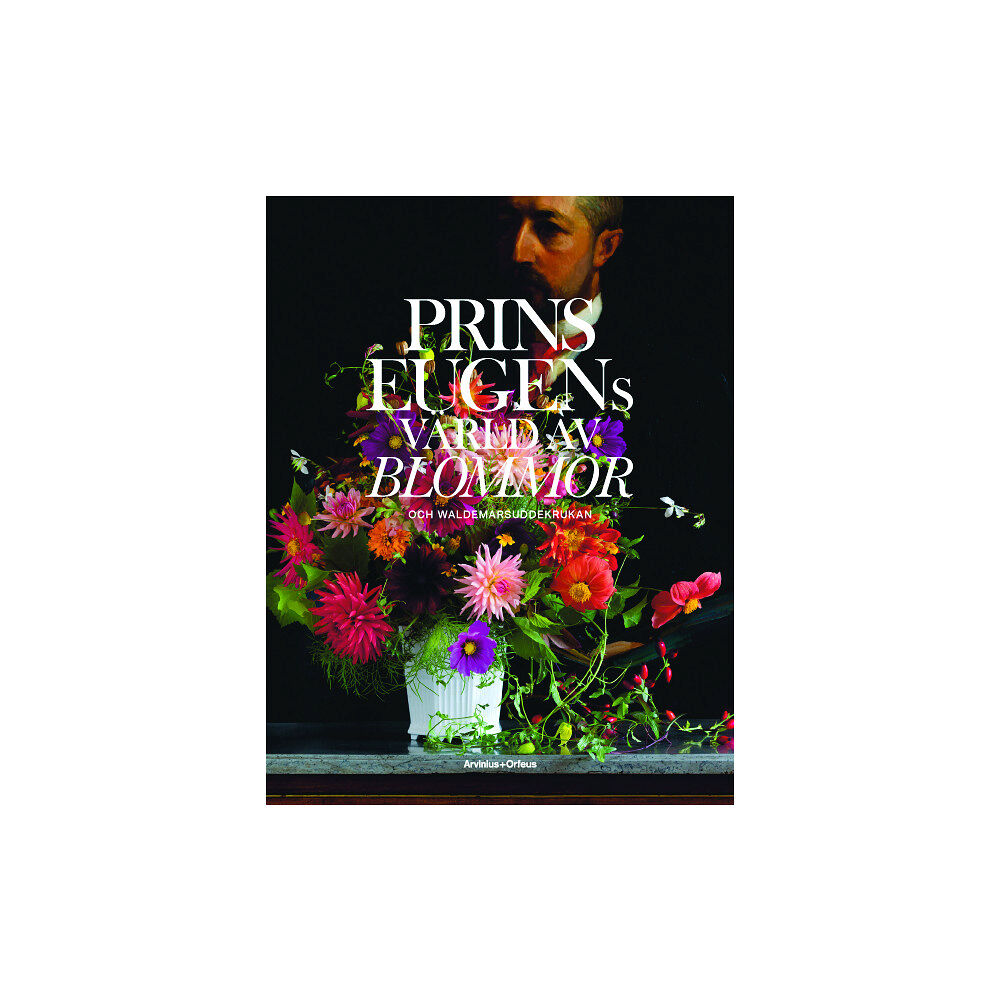 Helena Kaasik Prins Eugens värld av blommor och Waldemarsuddekrukan (inbunden)