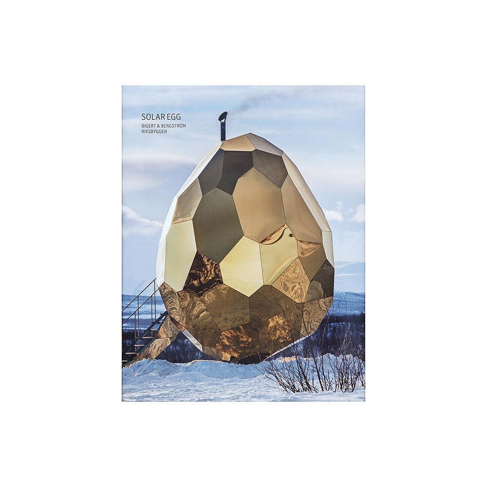 Art and Theory Solar Egg :  Bigert & Bergström - Riksbyggen (engelska) (inbunden, eng)