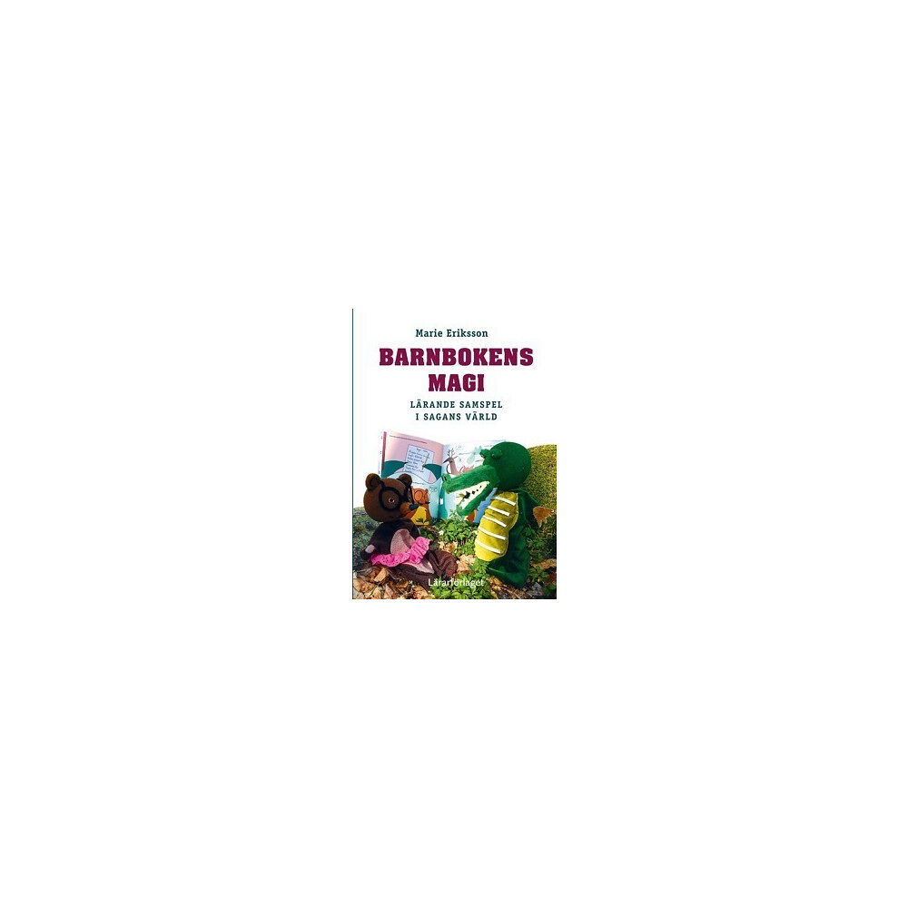 Marie Eriksson Barnbokens magi : lärande samspel i sagans värld (bok, danskt band)