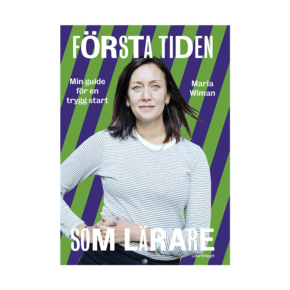 Maria Wiman Första tiden som lärare : min guide för en trygg start (häftad)