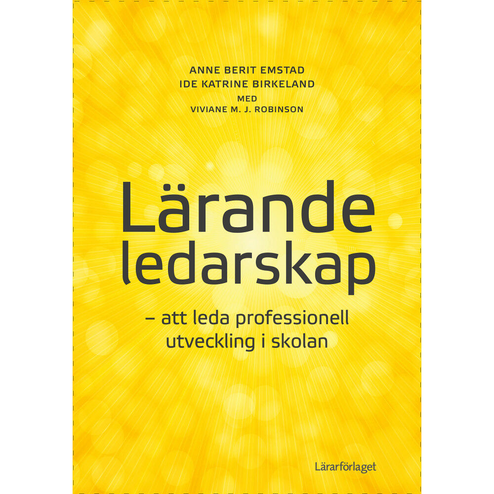 Anne Berit Emstad Lärande ledarskap : att leda professionell utveckling i skolan (häftad)