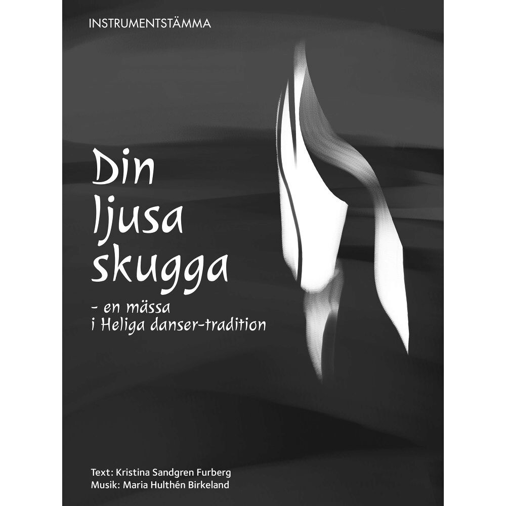 Maria Hulthén Birkeland Din Ljusa Skugga, instrumentstämma (häftad)