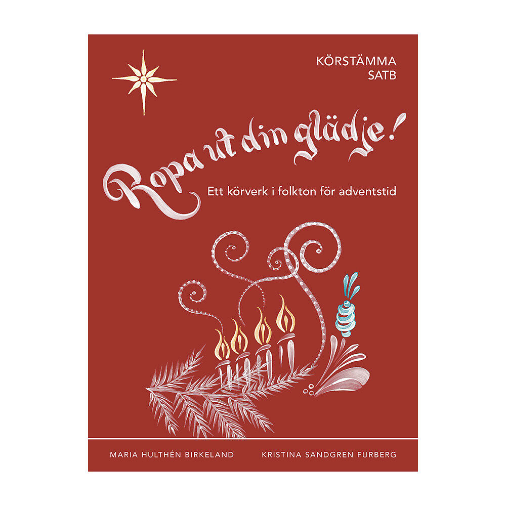 Maria Hultén Birkeland Ropa ut din glädje! : körstämma SATB (häftad)