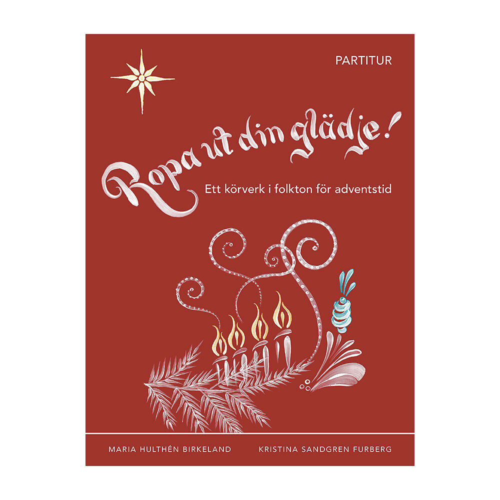 Maria Hultén Birkeland Ropa ut din glädje! : partitur (bok, spiral)