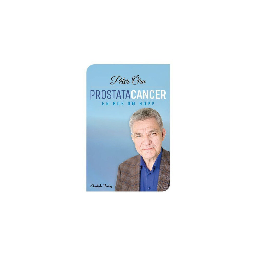 Peter Örn Prostatacancer : en bok om hopp (inbunden)