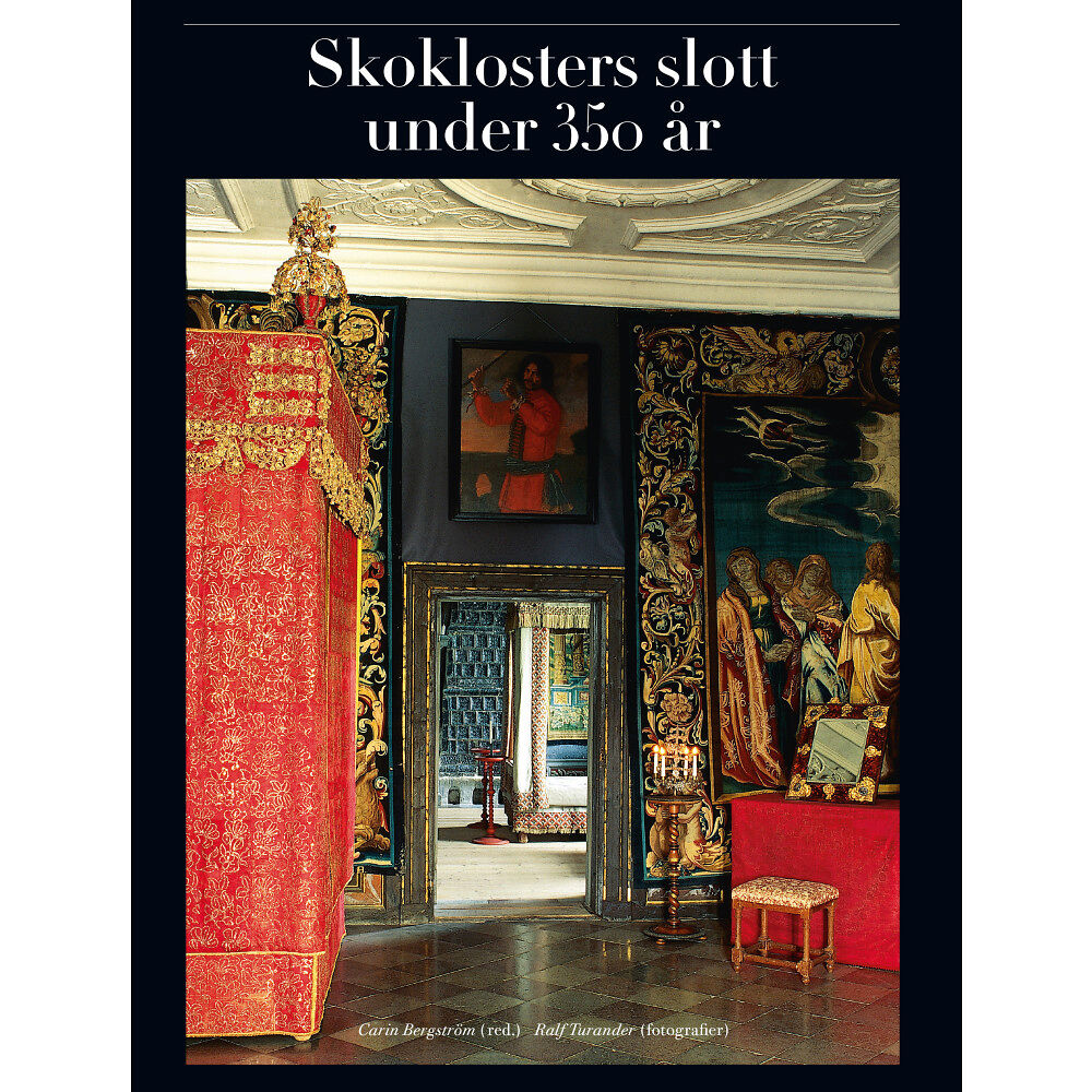 Carin Bergström Skoklosters slott under 350 år (inbunden)