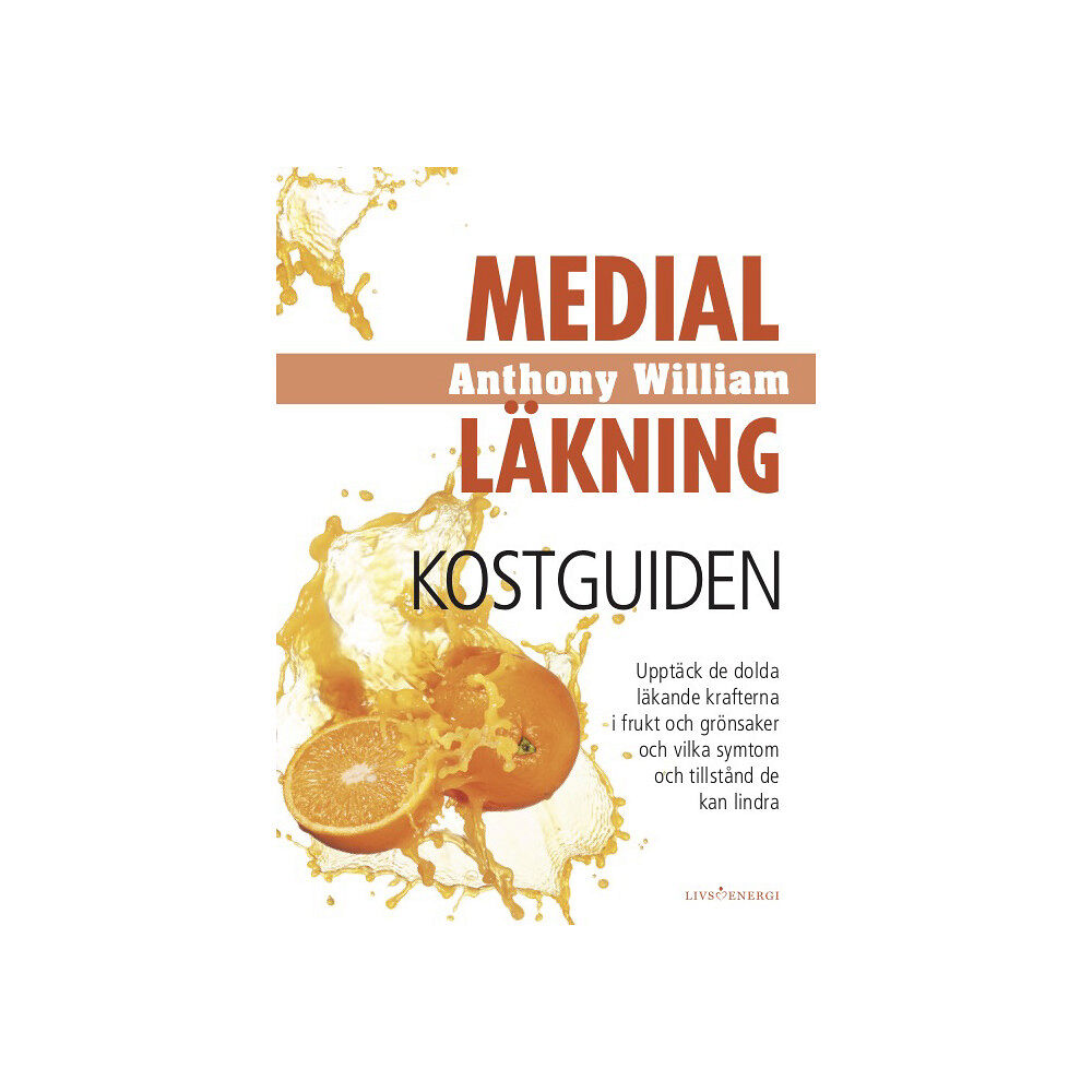 Anthony William Medial läkning : kostguiden (inbunden)