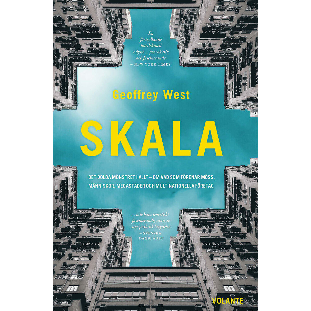 Geoffrey West Skala : det dolda mönstret i allt - om vad som förenar möss, människor, megastäder och multinationella företag (inbunden...