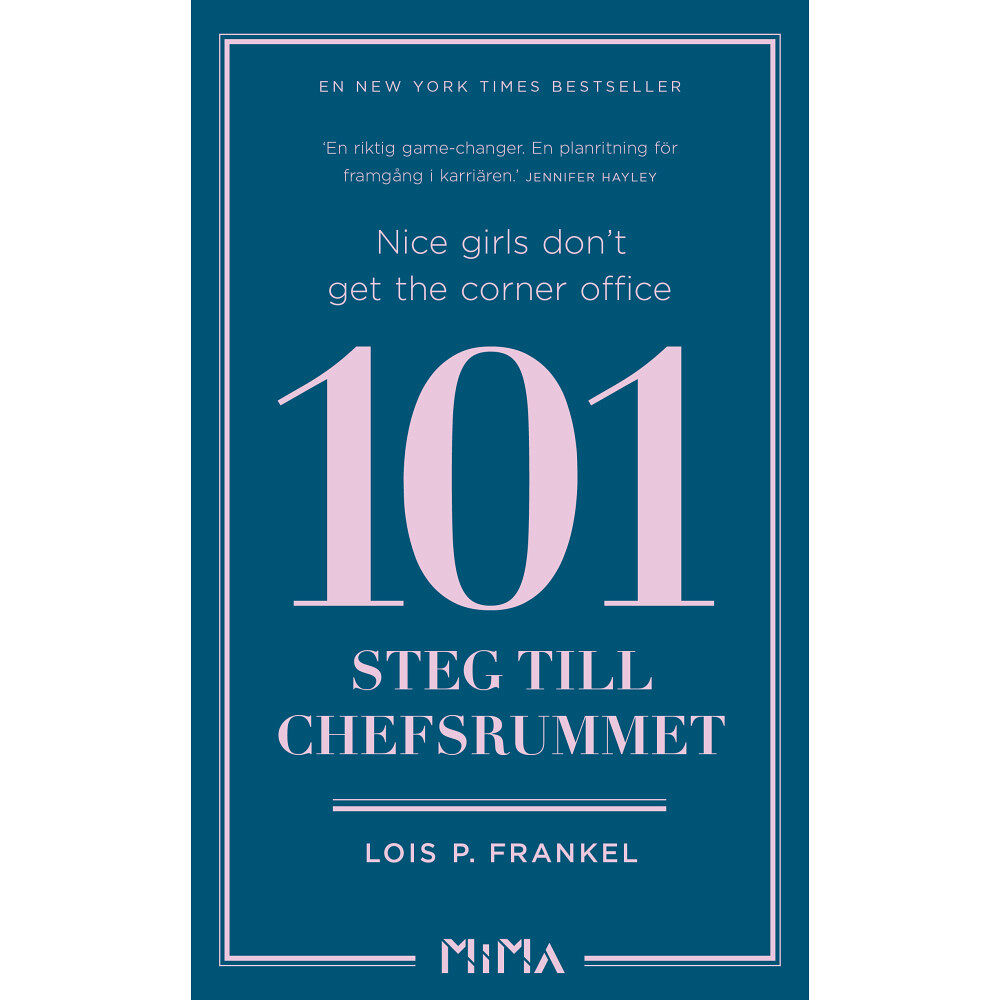 Lois P. Frankel Nice girls don't get the corner office : 101 steg till chefsrummet (pocket)