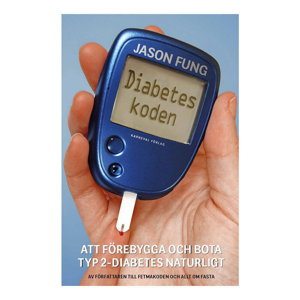 Jason Fung Diabeteskoden : Att förebygga och bota typ 2-diabetes naturligt (inbunden)